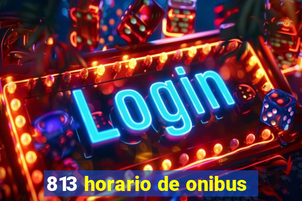 813 horario de onibus